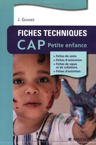 Fiches techniques CAP petite enfance : fiches de soins, fiches d'animation, fiches de repas et de co