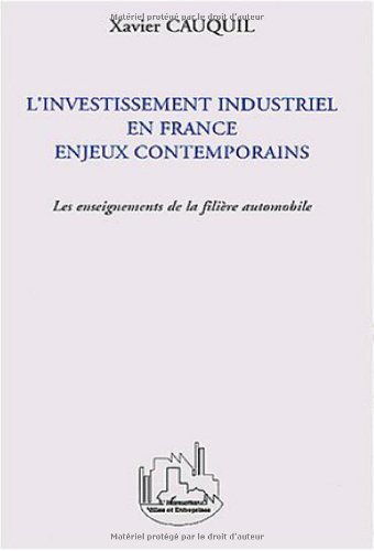 L'investissement industriel en France, enjeux contemporains : les enseignements de la filière automo