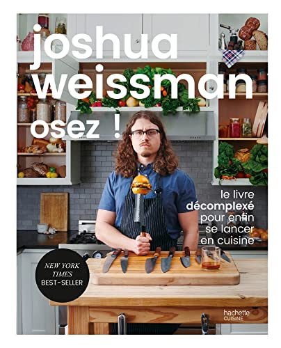 Osez ! : le livre décomplexé pour enfin se lancer en cuisine