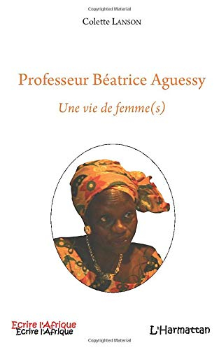 Professeur Béatrice Aguessy : une vie de femme(s)
