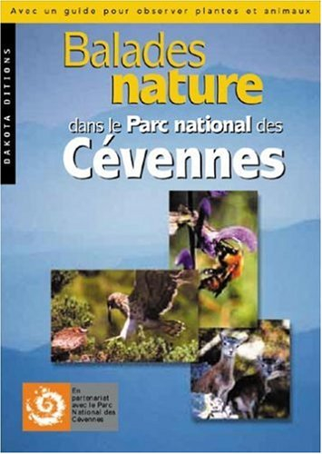 Balades nature dans le Parc national des Cévennes : avec un guide pour observer plantes et animaux