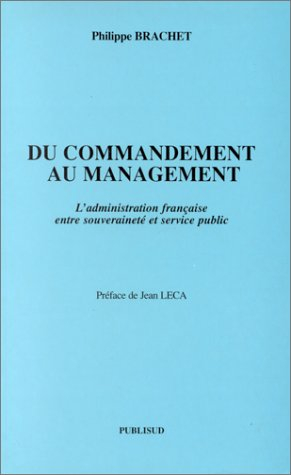 Du commandement au management : l'administration française entre souveraineté et service public