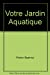 Votre Jardin Aquatique