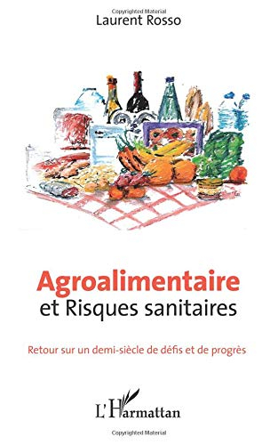 Agroalimentaire et risques sanitaires : retour sur un demi-siècle de défis et de progrès