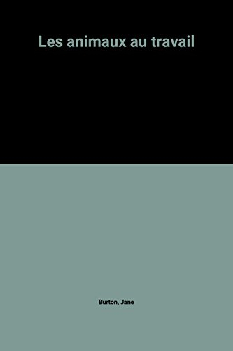 Les animaux au travail