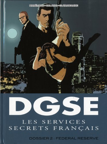 DGSE : les services secrets français. Vol. 2. Federal Reserve