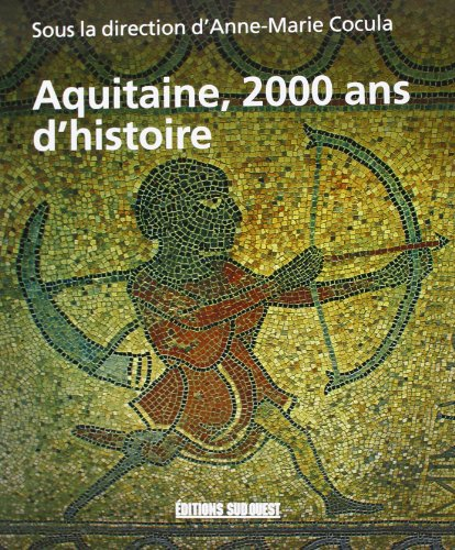 Aquitaine, 2.000 ans d'histoire