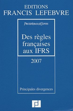 Des règles françaises aux IFRS : Principales divergences