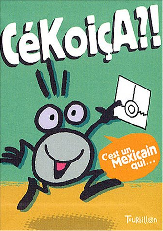 Cékoiça ?! : c'est un Mexicain qui...