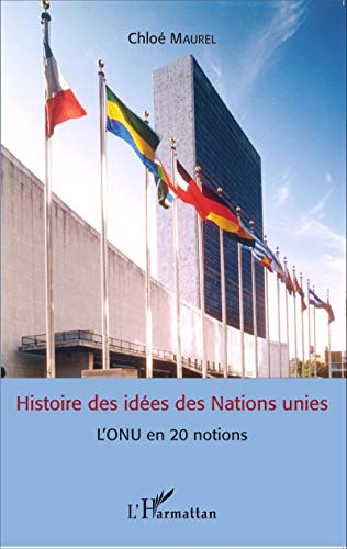 Histoire des idées des Nations unies : l'ONU en 20 notions