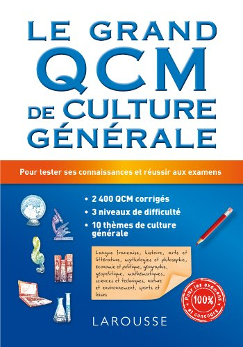 Le grand QCM de culture générale : 2.400 QCM corrigés, avec 3 niveaux de difficulté : pour tester se