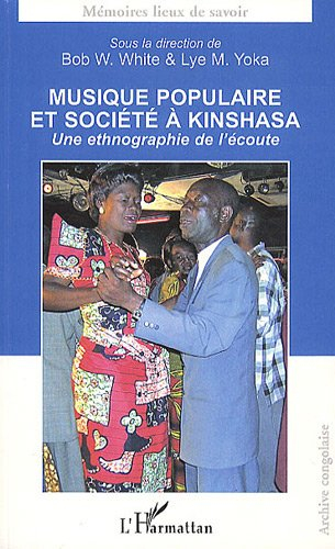 Musique populaire et société à Kinshasa : une ethnographie à l'écoute