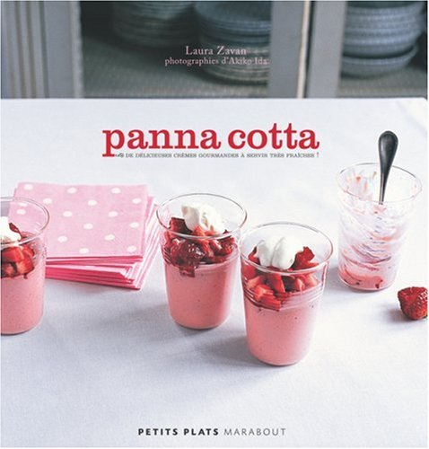 Panna cotta : de délicieuses crèmes gourmandes à servir très fraîches !