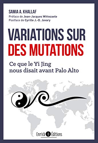 Variations sur des mutations : ce que le Yi jing nous disait avant Palo Alto