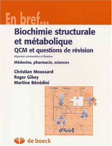 Biochimie structurale et métabolique : QCM et questions de révision, réponses commentées et illustré
