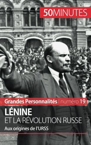 lénine et la révolution russe: aux origines de l'urss