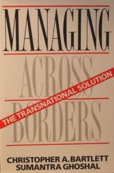 managing across borders: the transnational solution