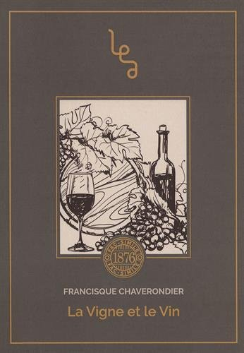 La vigne et le vin : guide théorique et pratique du vigneron (orné de trente-huit gravures)