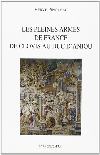 Les pleines armes de France de Clovis au duc d'Anjou