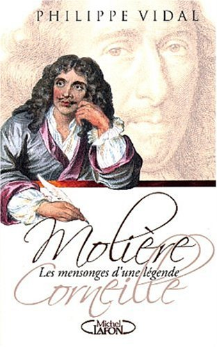 Molière-Corneille : les mensonges d'une légende