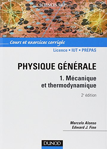 Physique générale. Vol. 1. Mécanique et thermodynamisme