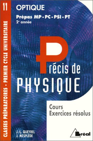 Précis de physique. Vol. 11. Optique : PT, PC, PT, PSI 2e année