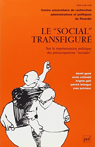 le social transfiguré : sur la représentation politique des préoccupations sociales (publications du