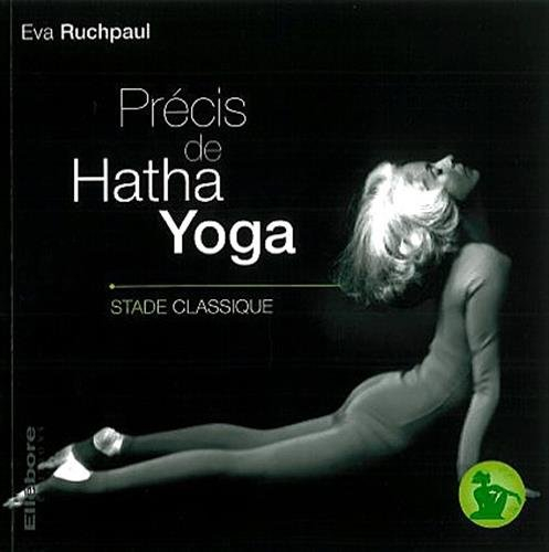 Précis de hatha yoga. Vol. 2. Stade classique