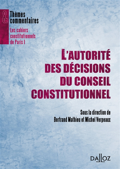 L'autorité des décisions du Conseil constitutionnel : actes de la cinquième journée d'études annuell