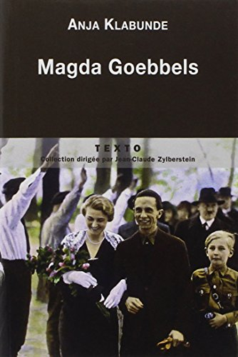 Magda Goebbels : approche d'une vie