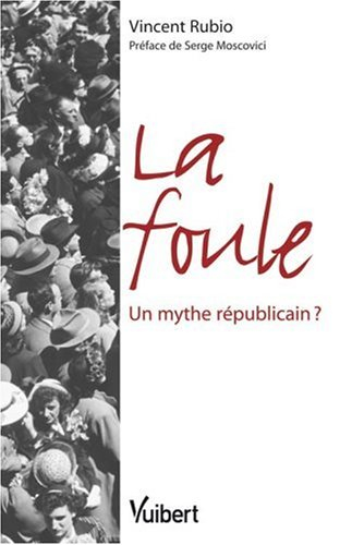 La foule : un mythe républicain ?