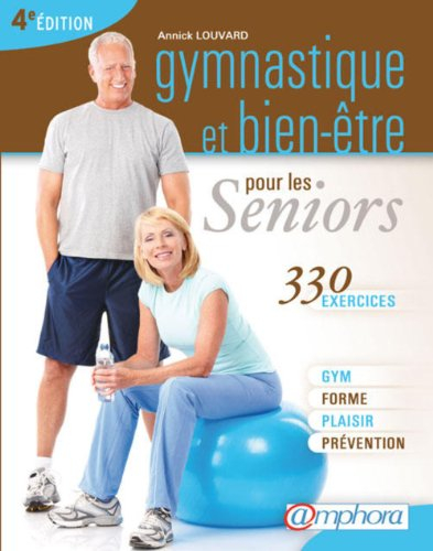 Gymnastique et bien-être pour les seniors : gym, forme, plaisir, prévention