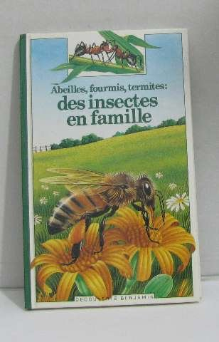abeilles, fourmis, termites : des insectes en famille