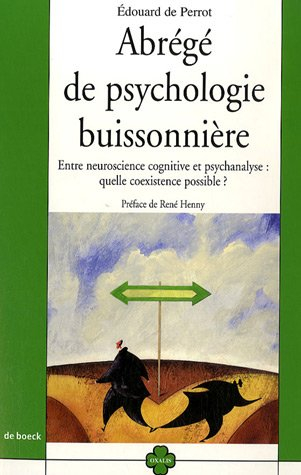 Abrégé de psychologie buissonnière : entre neuroscience cognitive et psychanalyse, quelle coexistenc