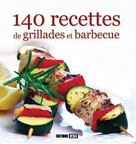 140 recettes de grillades et barbecue
