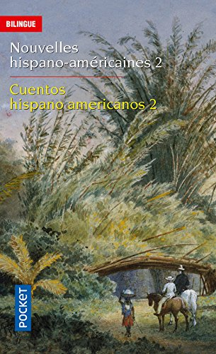 Nouvelles hispano-américaines. Vol. 2. Rêves et réalités. Suenos y realidades. Cuentos hispanicoamer