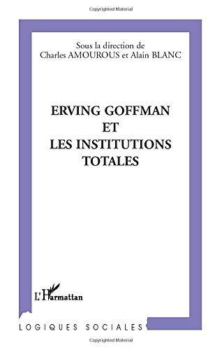 Erving Goffman et les institutions totales