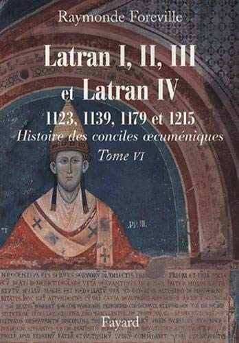 Histoire des conciles oecuméniques. Vol. 6. Les conciles de Latran I, II, III et Latran IV (1123, 11