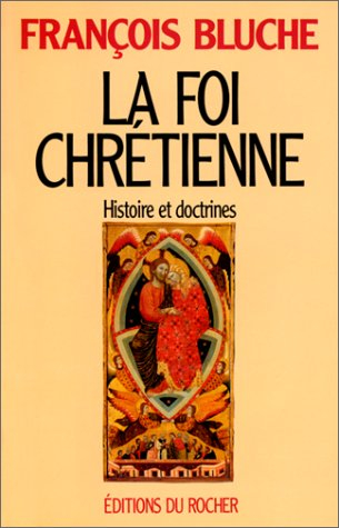 La foi chrétienne : histoire et doctrines