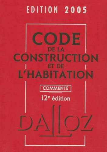 Code de la construction et de l'habitation 2005 commentés