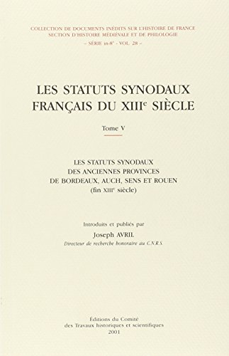 Les statuts synodaux français du XIIIe siècle. Vol. 5. Les statuts synodaux des anciennes provinces 