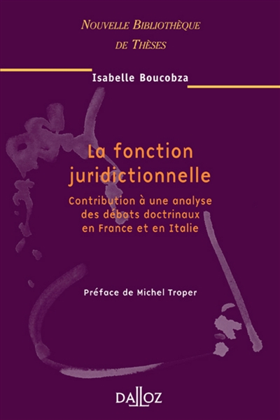 La fonction juridictionnelle : contribution à une analyse des débats doctrinaux en France et en Ital