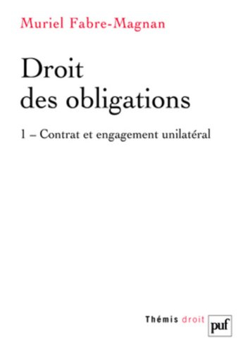 Droit des obligations. Vol. 1. Contrat et engagement unilatéral
