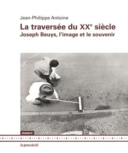 La traversée du XXe siècle : Joseph Beuys, l'image et le souvenir