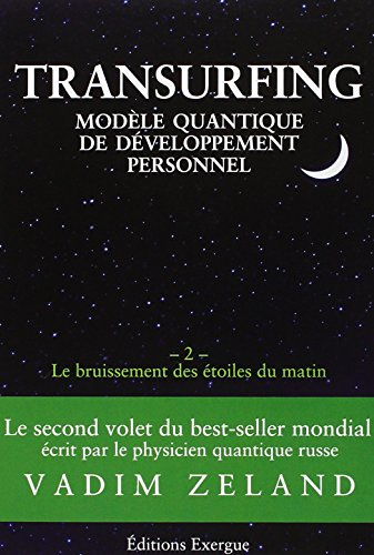 Transurfing : modèle quantique de développement personnel. Vol. 2. Le bruissement des étoiles du mat