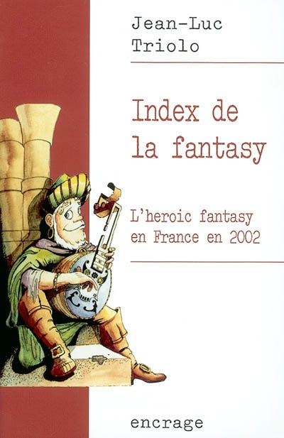Index de la fantasy. Vol. 1. L'heroic fantasy en France en 2002