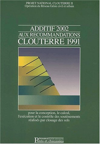 Additif 2002 aux recommandations Clouterre 1991 : pour la conception, le calcul, l'exécution et le c