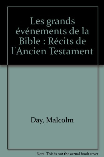 Les grands événements de la Bible : récits de l'Ancien Testament