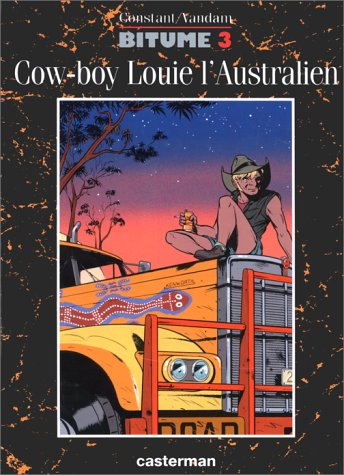 Bitume. Vol. 3. Cow-boy Louie l'Australien - Michel Vandam