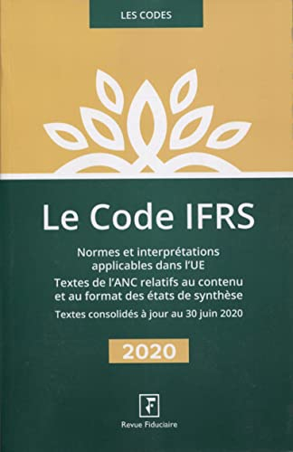 Le code IFRS 2020 : normes et interprétations applicables dans l'UE, textes de l'ANC relatifs au con